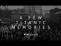 A Few Titanic Memories!