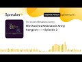 The Ancient Resistance Army Hangout——Episode 2 (part 2 of 4)
