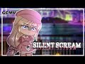 Silent Scream | GCMV | Gacha Club