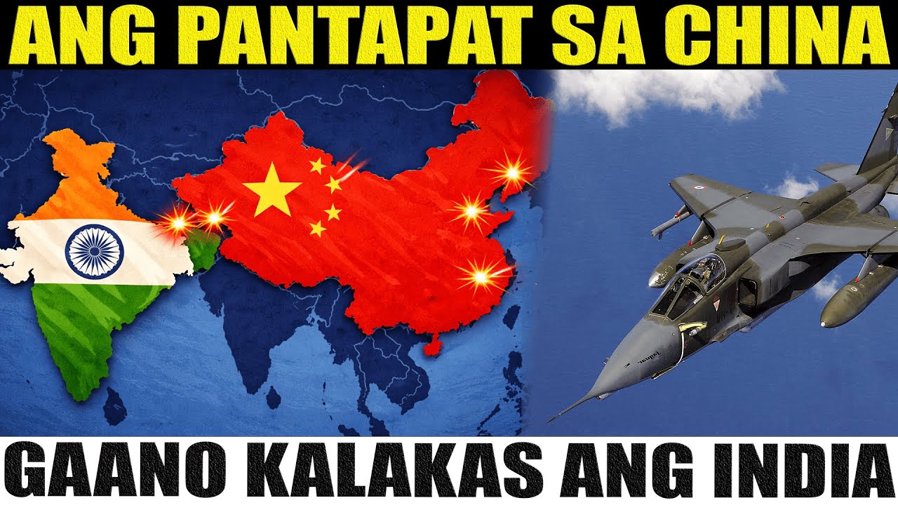 ANG PANTAPAT SA CHINA: GAANO NGA BA KALAKAS ANG INDIA?