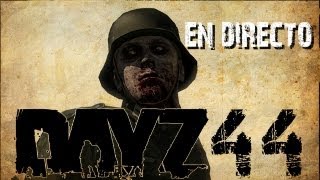 DayZ Invasion 44 [Day44] En Directo - Zombies