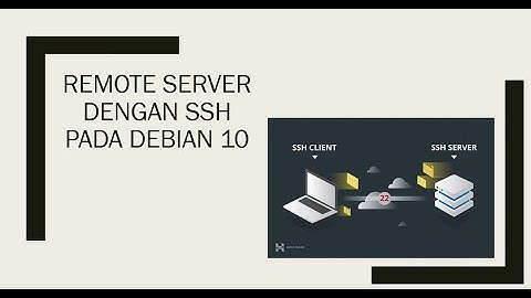 REMOTE SERVER DENGAN SSH PADA DEBIAN 10
