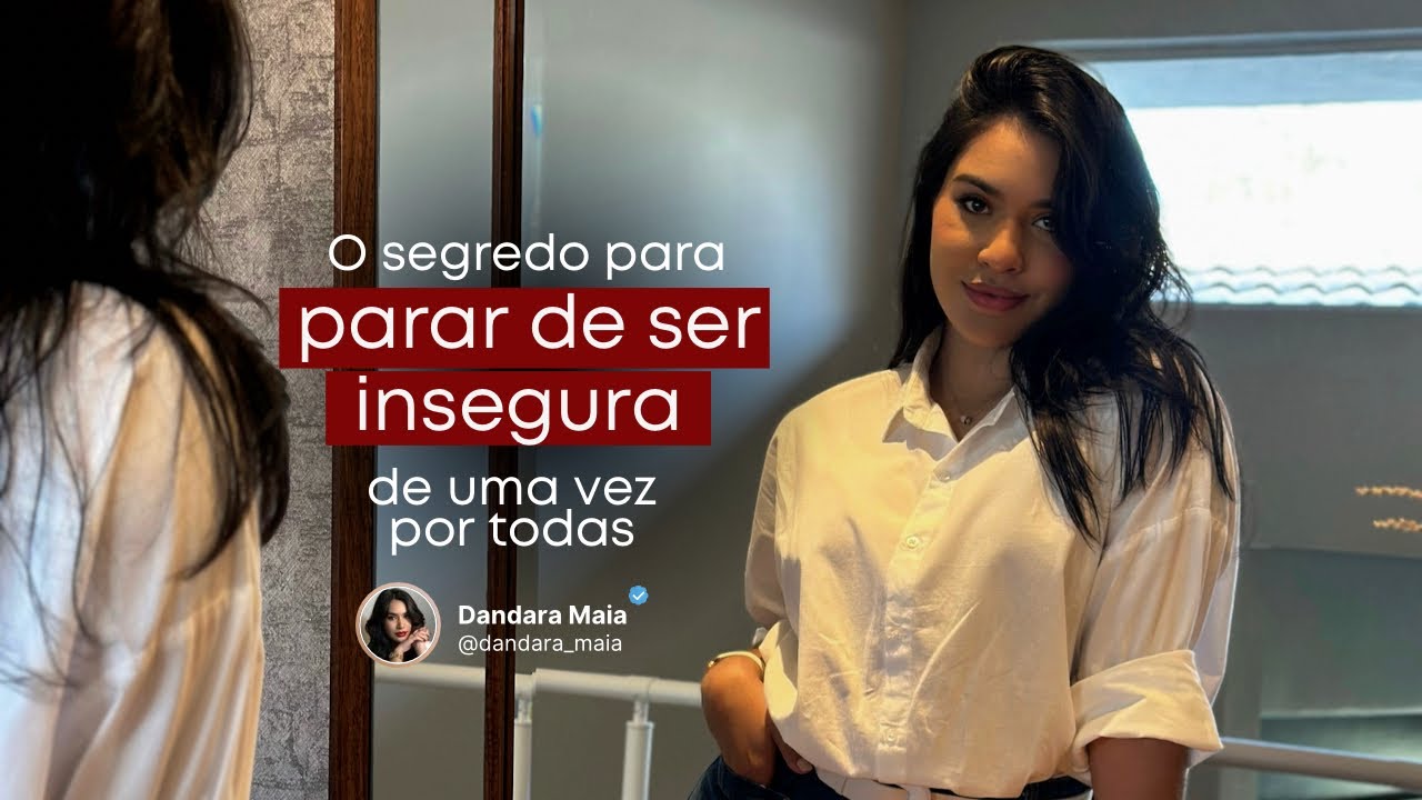 Como eu sai de uma mulher PARANÓICA e INSEGURA para uma mulher confiante!!