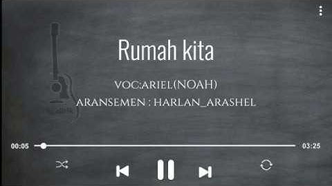 Rumah kita - Ariel(NOAH)