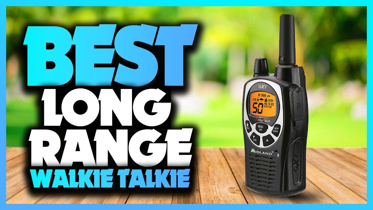 Best Long Range Walkie Talkie 2024 The Only 5 You Should Consider