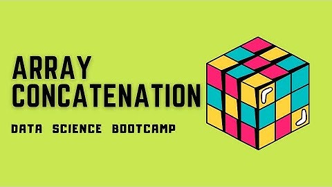 NumPy - #12 - Array Concatenation