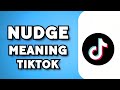 What Does Nudge Mean on TikTok? (2024 Guide)