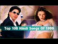Top 100 hindi songs of 1999  muzix