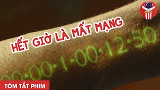 HẾT GIỜ TRÊN TAY LÀ ĐI TÂY THIÊN - TÓM TẮT PHIM: THỜI KHẮC SINH TỬ