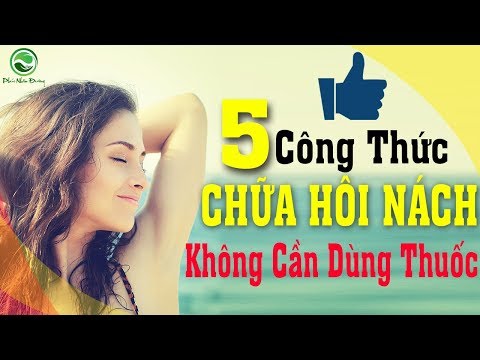 5 Công thức tự nhiên chữa khỏi Hôi Nách không dùng thuốc