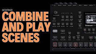 COMBINE AND PLAY SCENES #octatrack #tutorial #dawless