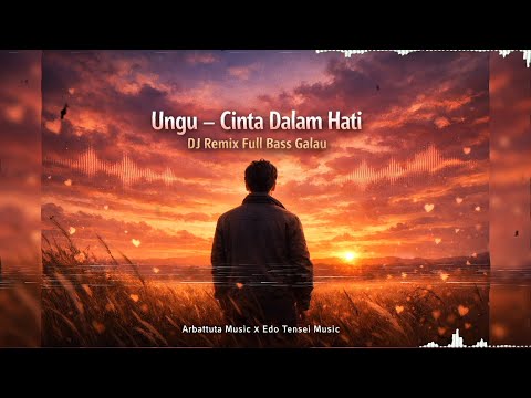 Ungu – Cinta Dalam Hati DJ Remix Full Bass Galau | Arbattuta Music X Edo Tensei Music