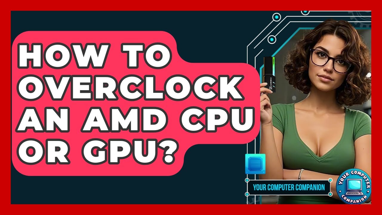 How To Overclock An AMD CPU Or GPU? - Your Computer Companion - YouTube