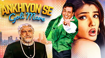 Govinda की धमाकेदार कॉमेडी 😂 Akhiyon Se Goli Maare - Full Movie (4K) | Raveena Tandon, Kader Khan