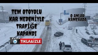 Tem Otoyolu Kar Nedeniyle Trafiğe Kapandihür Haberde