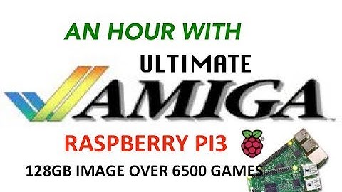 An Hour With ULTIMATE AMIGA 128gb Image on Raspberry PI 3 Over 6500 Games