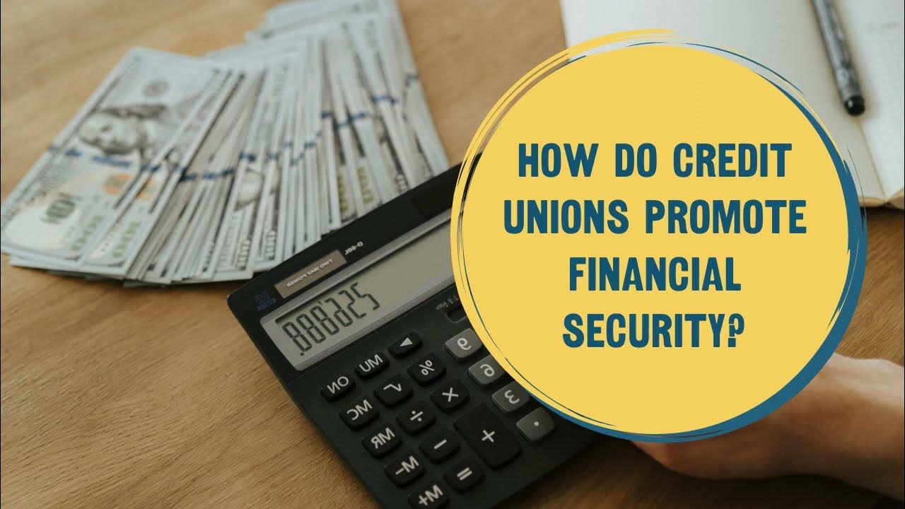 How do Credit Unions Promote Financial Security? YouTube