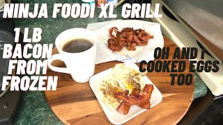 NINJA FOODI XL GRILL - 1 POUND BACON COOKED FROM FROZEN  Oh and I Made Eggs Too