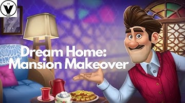 Dream Home: Mansion Makeover Gameplay Android/iOS