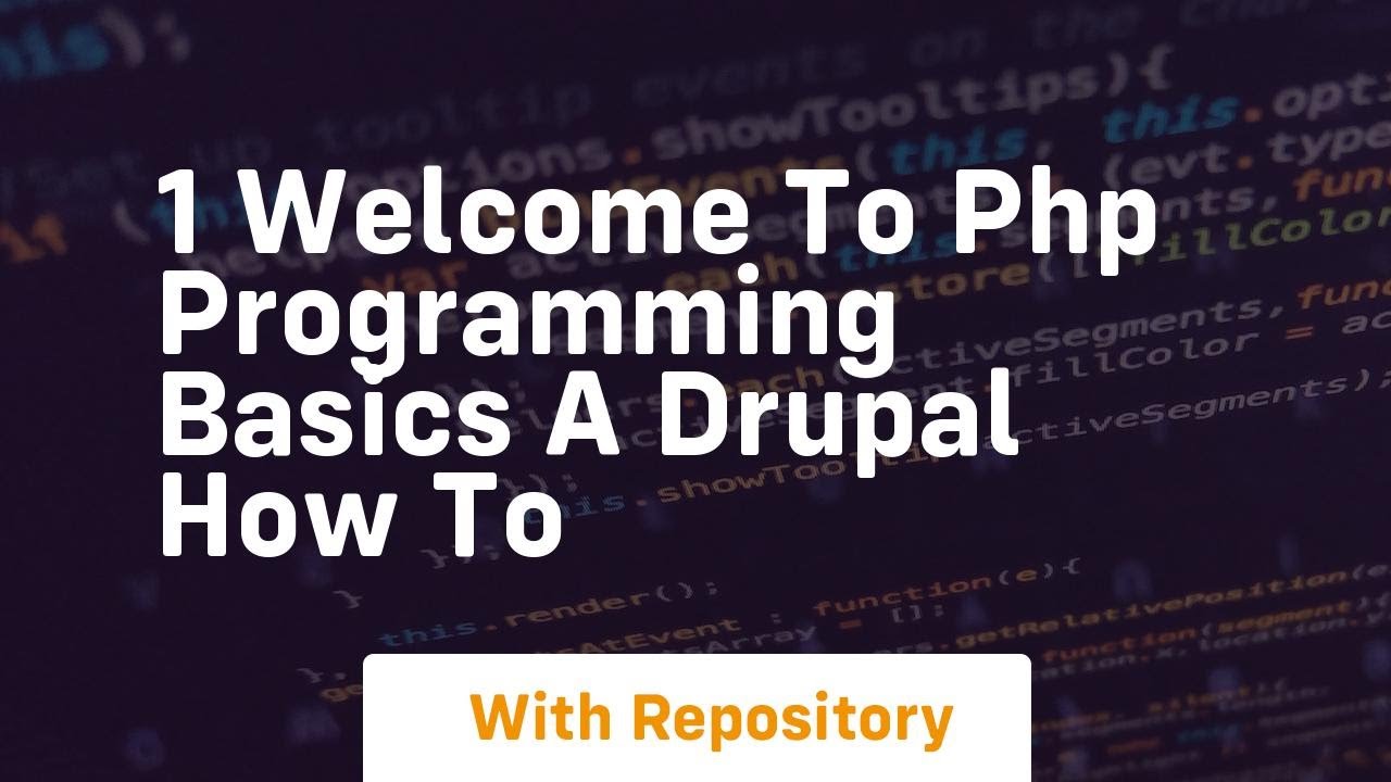 1 welcome to php programming basics a drupal how to - YouTube