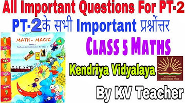 PT-2 Exam Revision Video(1)/ Class-5 MATHS/ PT-2 के सभी Important Questions Answers/ For KV Students