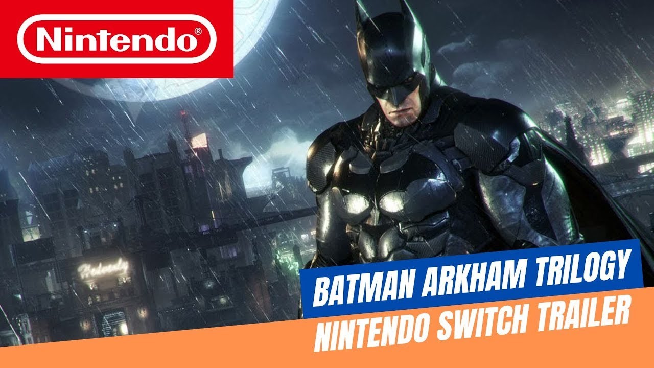 Batman: Arkham Trilogy on Switch gets official launch trailer