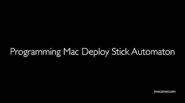 Programming Mac Deploy Stick Automaton