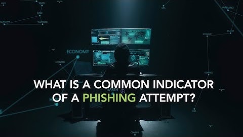 What is a Common Indicator of a Phishing Attempt?