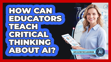 How Can Educators Teach Critical Thinking About AI?