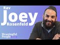 Mystical Optimist - Rav Joey Rosenfeld | Meaningful People #48