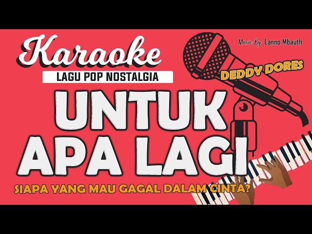 Karaoke SIAPA YANG MAU GAGAL DALAM CINTA (UNTUK APA LAGI) DEDDY DORES // Music By Lanno Mbauth class=