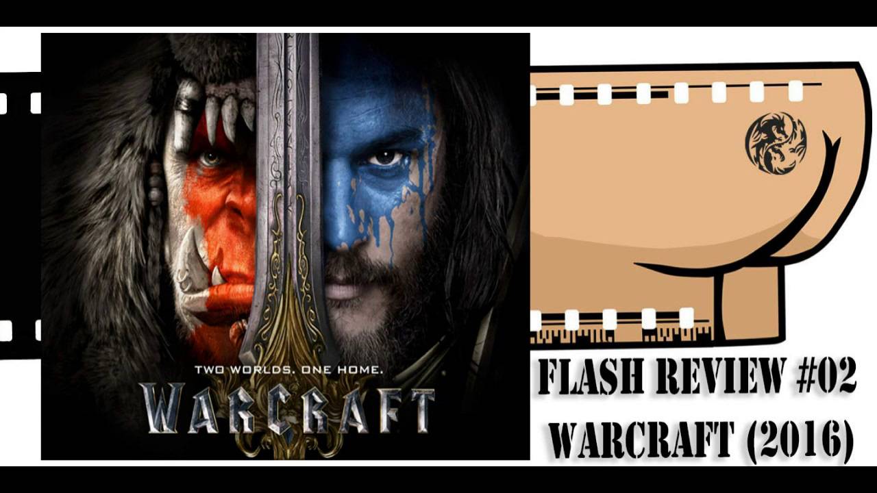 Flash Review #02: Warcraft (2016)
