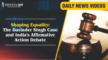 Daily News Videos: Shaping Equality: The Davinder Singh Case and India