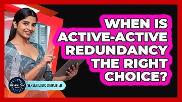 When Is Active-Active Redundancy The Right Choice?