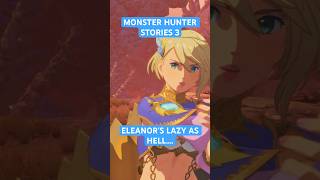 ELEANORS STILL LAZY! Monster Hunter Stories 3! #monsterhunter #gaming  #shorts