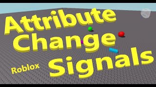 How to Watch and Listen for Attribute Change Signals (Roblox Studio Beginners Series) (B021)