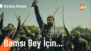 Bamsı Bey için... - @KurulusOsman 62. Bölüm