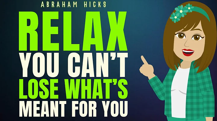 Relax You Can't Lose What's Meant for You | Abraham Hicks 2025