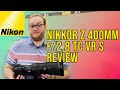 Nikon Z 400mm f/2.8 TC VR S Lens Review - A Nikkor Behemoth with built in 1.4x Teleconverter!