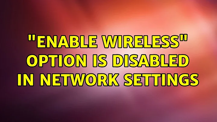 Ubuntu: "Enable Wireless" option is disabled in network settings