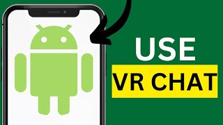 How to Use VRChat on Android Device