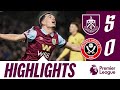 Burnley defeat sheffield utd by 5  highlights  burnley 5  0 sheffield utd