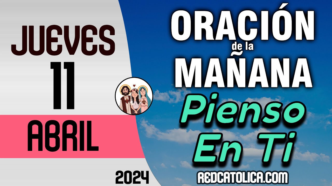 Oracion de la Mañana De Hoy Jueves 11 de Abril - Salmo 16 Tiempo De ...