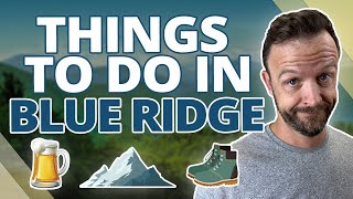 EVERYTHING to Know About Living in Blue Ridge, GA | Things to Do in Blue Ridge, GA | Moving to GA