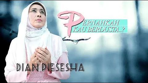 Dian Piesesha - Pernahkah Kau Berdusta (Official Lyric Video)