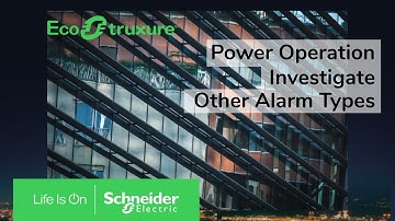 EcoStruxure Power Operation: Ch9 - Investigate Other Alarm Types | Schneider Electric Support