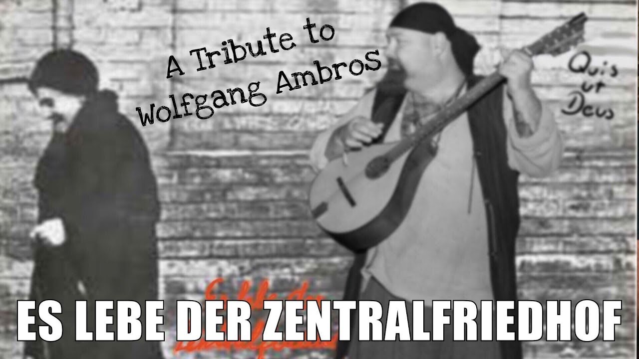 Es lebe der Zentralfriedhof A Tribute to Wolfgang Ambros YouTube Es lebe der Zentralfriedhof A Tribute to Wolfgang Ambros YouTube