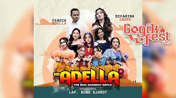 LIVE DELAY TERBARU OM ADELLA THE REAL DANGDUT KOPLO ALL STAR AT GOGIK FESTIVAL 2025