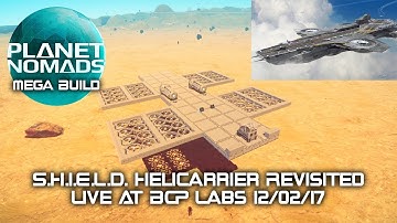 Planet Nomads Mega Build - S.H.I.E.L.D Helicarrier Revisited - Live @ BCP Labs