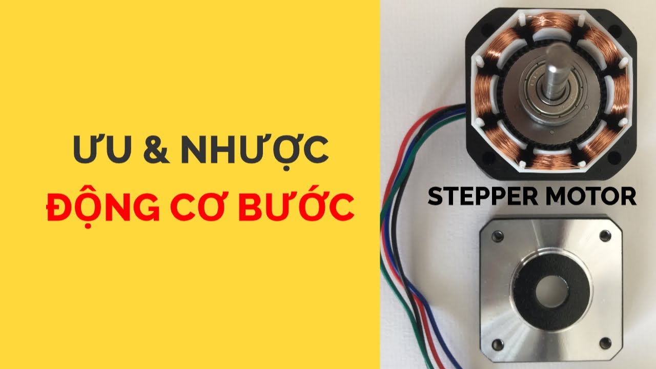Ưu & Nhược điểm của Động Cơ Bước (Stepper Motor) | Học... - youtube